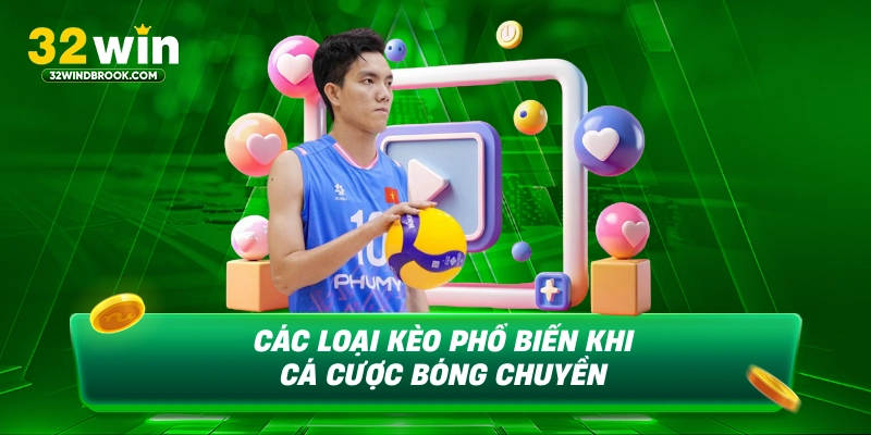 Các loại kèo phổ biến khi cá cược bóng chuyền